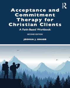 Acceptance and Commitment Therapy for Christian Clients: A Faith-Based Workbook
