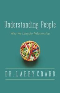 Understanding People: Why We Long for Relationship